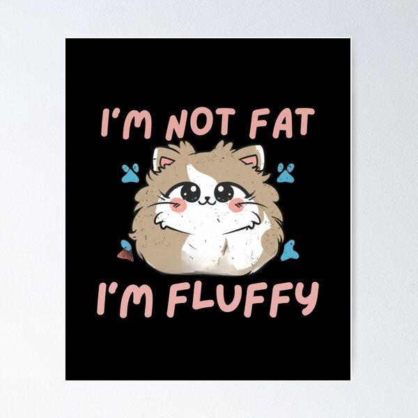 Not Fat Fluffy 2